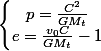 \left\lbrace\begin{matrix}p=\frac{C^{2}}{GM_{t}} \\ e=\frac{v_{0}C}{GM_{t}}-1 \\ \end{matrix}\right.